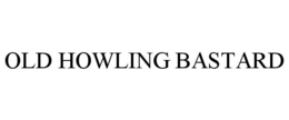 OLD HOWLING BASTARD trademark