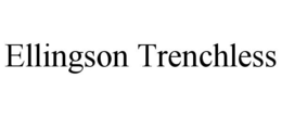 ELLINGSON TRENCHLESS trademark