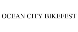 OCEAN CITY BIKEFEST trademark