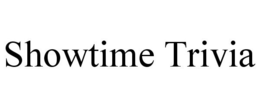 SHOWTIME TRIVIA trademark