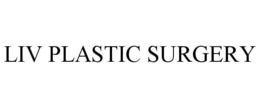 LIV PLASTIC SURGERY trademark