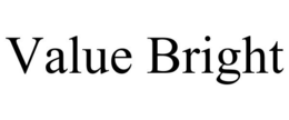 VALUE BRIGHT trademark