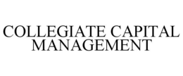 COLLEGIATE CAPITAL MANAGEMENT trademark
