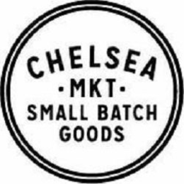 CHELSEA MKT SMALL BATCH GOODS trademark