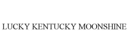 LUCKY KENTUCKY MOONSHINE trademark