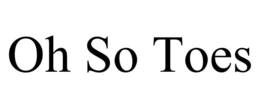 OH SO TOES trademark
