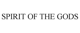 SPIRIT OF THE GODS trademark