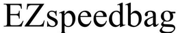 EZSPEEDBAG trademark