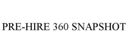 PRE-HIRE 360 SNAPSHOT trademark