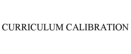 CURRICULUM CALIBRATION trademark