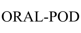 ORAL-POD trademark