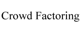CROWD FACTORING trademark