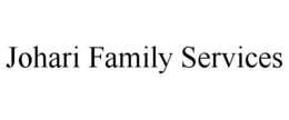 JOHARI FAMILY SERVICES trademark