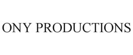 ONY PRODUCTIONS trademark