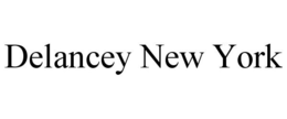 DELANCEY NEW YORK trademark