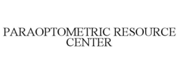 PARAOPTOMETRIC RESOURCE CENTER trademark