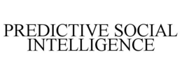 PREDICTIVE SOCIAL INTELLIGENCE trademark