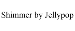 SHIMMER BY JELLYPOP trademark