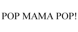 POP MAMA POP! trademark