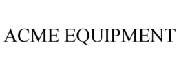 ACME EQUIPMENT trademark