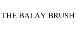 THE BALAY BRUSH trademark