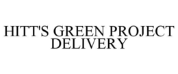 HITT'S GREEN PROJECT DELIVERY trademark