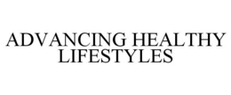 ADVANCING HEALTHY LIFESTYLES trademark