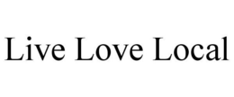 LIVE LOVE LOCAL trademark