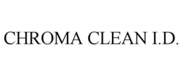CHROMA CLEAN I.D. trademark