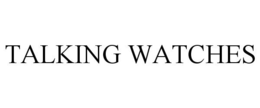 TALKING WATCHES trademark