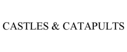 CASTLES & CATAPULTS trademark