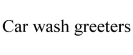 CAR WASH GREETERS trademark
