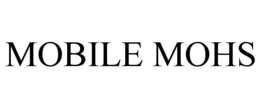 MOBILE MOHS trademark