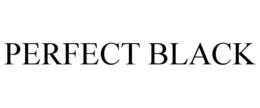 PERFECT BLACK trademark