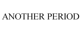 ANOTHER PERIOD trademark