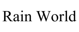RAIN WORLD trademark