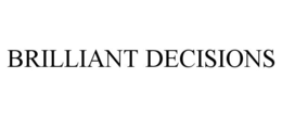 BRILLIANT DECISIONS trademark