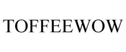 TOFFEEWOW trademark