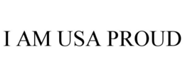 I AM USA PROUD trademark