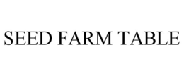 SEED FARM TABLE trademark