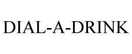 DIAL-A-DRINK trademark