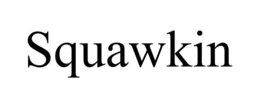 SQUAWKIN trademark