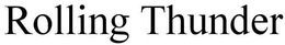 ROLLING THUNDER trademark