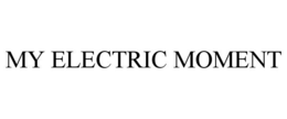 MY ELECTRIC MOMENT trademark