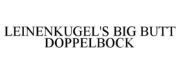 LEINENKUGEL'S BIG BUTT DOPPELBOCK trademark
