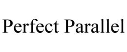 PERFECT PARALLEL trademark