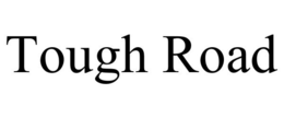 TOUGH ROAD trademark
