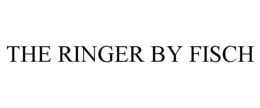 THE RINGER BY FISCH trademark