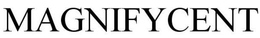 MAGNIFYCENT trademark