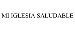 MI IGLESIA SALUDABLE trademark